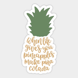 When Life Gives You Pineapples Sticker